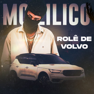 Listen to Rolê de Volvo (Explicit) song with lyrics from Mc Lilico