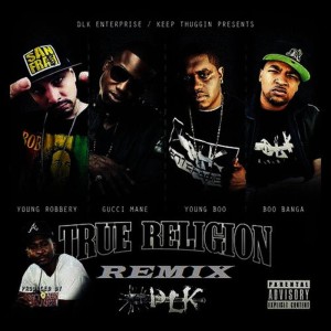 ดาวน์โหลดและฟังเพลง True Religion Remix (feat. Boo Banga, Gucci Mane & Young Boo) พร้อมเนื้อเพลงจาก Young Robbery