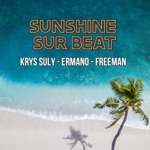 Listen to Sunshine sur beat song with lyrics from Krys Suly