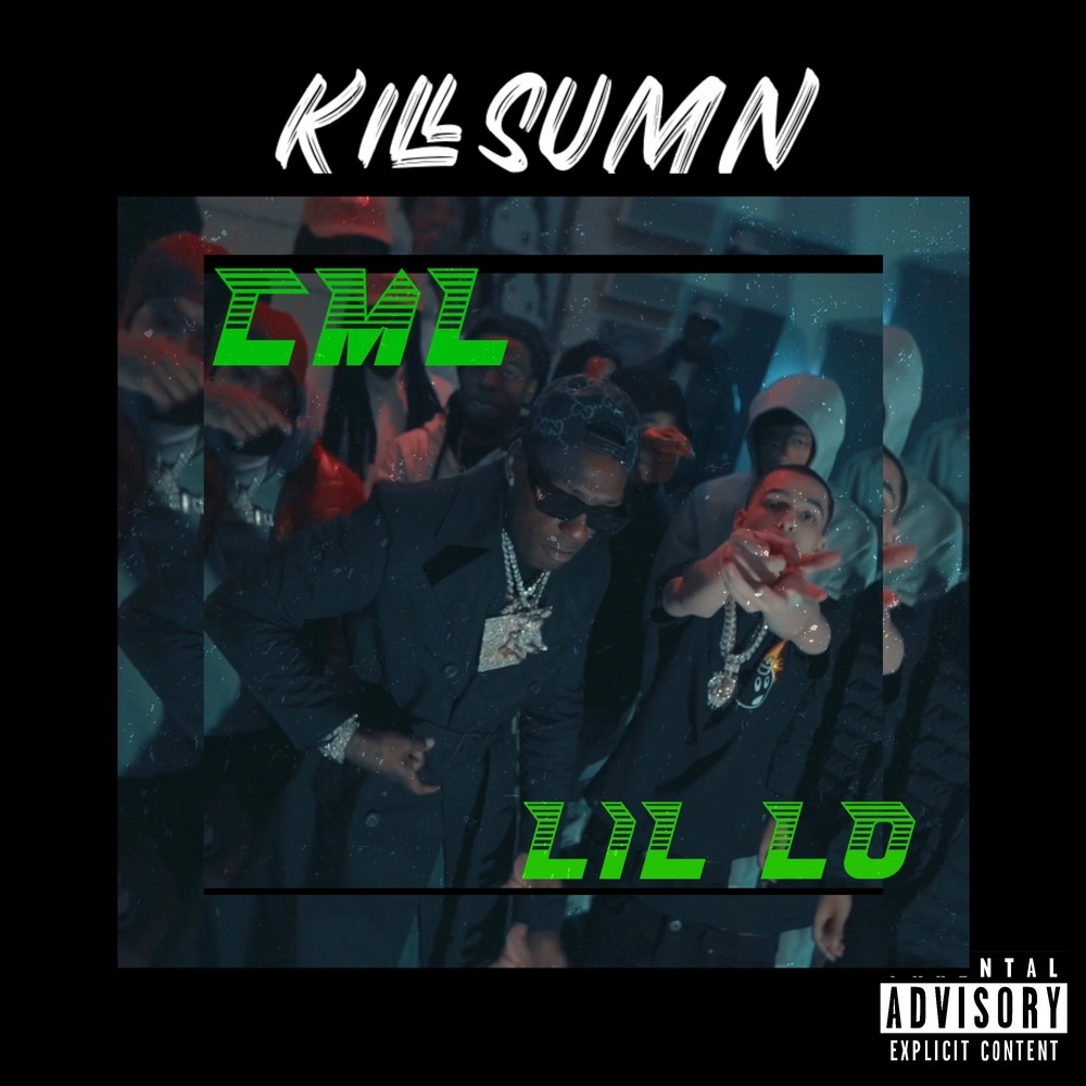 Kill Sumn (feat. CML) (Explicit)