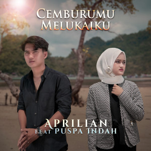 Listen to Cemburumu Melukaiku song with lyrics from Aprilian