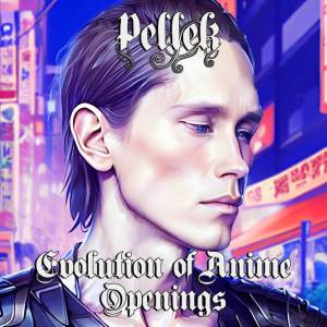 PelleK的专辑Evolution of Anime Openings