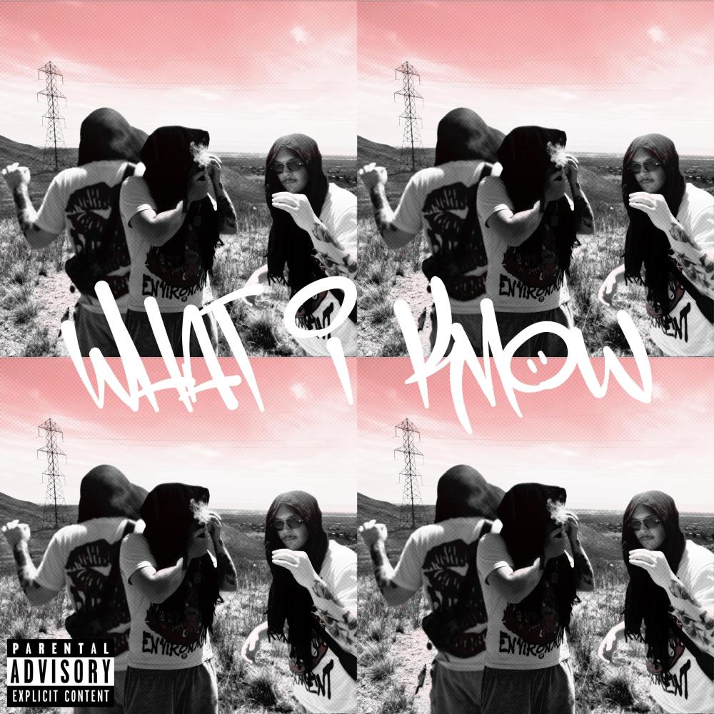 What I Know (Explicit)