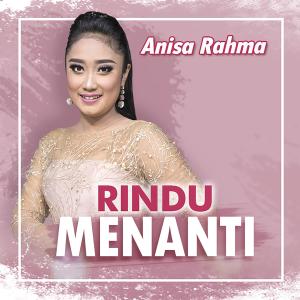 Dengarkan Rindu Menanti lagu dari Anisa Rahma dengan lirik