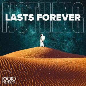 Dengarkan Nothing Lasts Forever lagu dari Kyoto Protocol dengan lirik