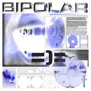 收听Banxy的BIPOLAR歌词歌曲