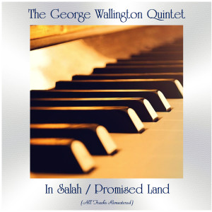 The George Wallington Quintet的專輯In Salah / Promised Land (Remastered 2020)