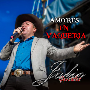 收聽Julio Gonzalez的Amores en Vaquería歌詞歌曲