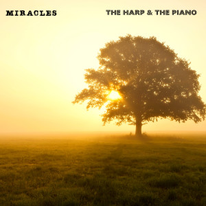 The Harp and the Piano的專輯Miracles