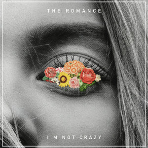 Listen to I'm Not Crazy song with lyrics from the Romance