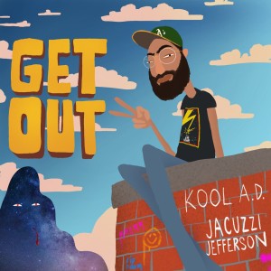 Kool A.D.的專輯get out (Explicit)