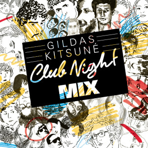 Listen to Gildas Kitsuné Club Night Mix (Continuous Mix) song with lyrics from Gildas