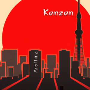 Listen to Anything song with lyrics from KanZan