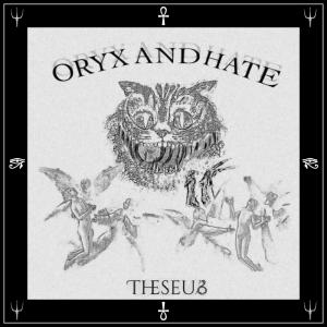 Album Oryx and Hate (Explicit) oleh Theseus