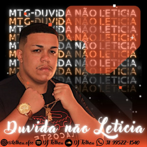 Listen to MTG-Duvida não Léticia (Explicit) song with lyrics from Dj Tetheu