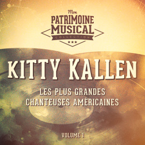 Album Les plus grandes chanteuses américaines : Kitty Kallen, Vol. 1 oleh Kitty Kallen