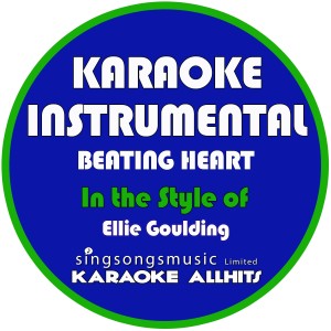 ดาวน์โหลดและฟังเพลง Beating Heart (In the Style of Ellie Goulding) [Karaoke Instrumental Version] พร้อมเนื้อเพลงจาก Karaoke All Hits