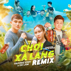 Listen to Chơi Xả Láng (Remix) song with lyrics from Trương Vinh
