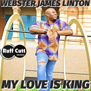 Album My Love Is King oleh Webster James Linton