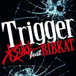收聽KSUKE的Trigger (feat. RIBKAT)歌詞歌曲