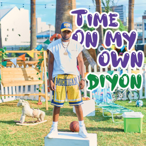 Album Time on My Own from Diyon
