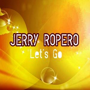 ดาวน์โหลดและฟังเพลง Let's Go พร้อมเนื้อเพลงจาก Jerry Ropero