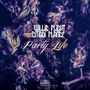 Album Party Life (feat. CitiBoi Flamez) [Explicit] oleh Willie Flight