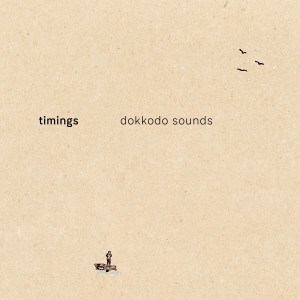 Album Timings from Dokkodo Sounds