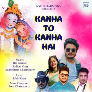 Listen to KANHA TO KANHA HAI song with lyrics from Raj Barman