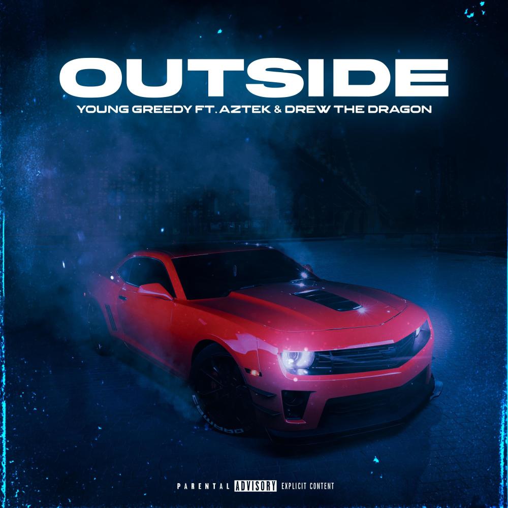 Outside (feat. Aztek & Drew The Dragon) (Explicit)
