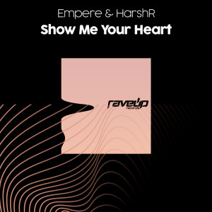 ดาวน์โหลดและฟังเพลง Show Me Your Heart (Extended Mix) พร้อมเนื้อเพลงจาก EMPERE