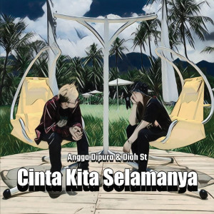 Listen to Cinta Kita Selamanya song with lyrics from Angga Dipura