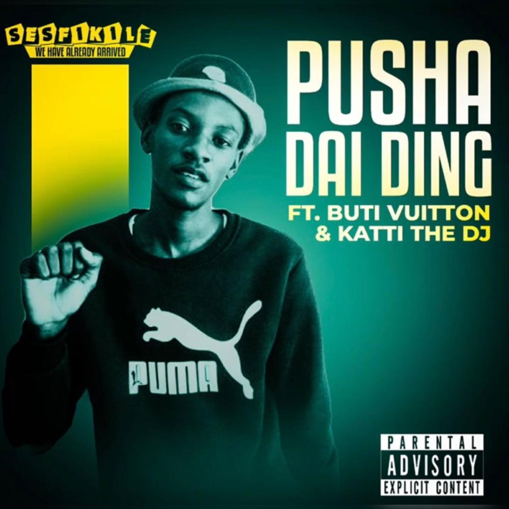 Pusha Dai Ding (feat. Buti Vuitton & Katti The DJ|Explicit)