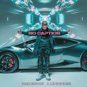 收聽Carson Lueders的No Caption歌詞歌曲