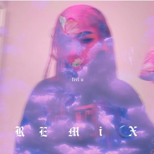 Listen to feel u (remix) song with lyrics from okayceci