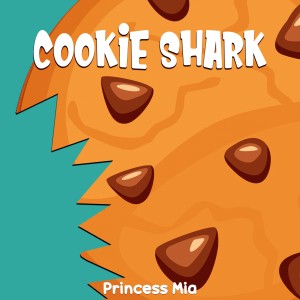 收聽Princess Mia的Cookie Shark歌詞歌曲