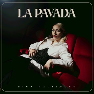 ดาวน์โหลดและฟังเพลง La Pavada พร้อมเนื้อเพลงจาก Mica Magliocco