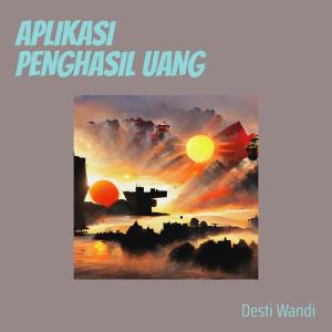 Dengarkan lagu Aplikasi Penghasil Uang (Remastered 2017) nyanyian Desti wandi dengan lirik