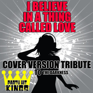 收聽Party Hit Kings的I Believe in a Thing Called Love (Cover Version Tribute)歌詞歌曲