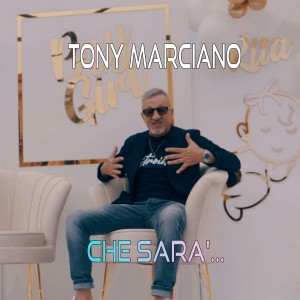收听Tony Marciano的Che sarà歌词歌曲