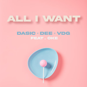 ดาวน์โหลดและฟังเพลง All I Want พร้อมเนื้อเพลงจาก DASIC