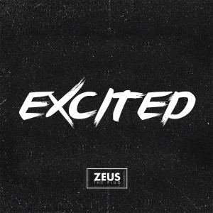 收听Zeus the Plug的Excited (Explicit)歌词歌曲