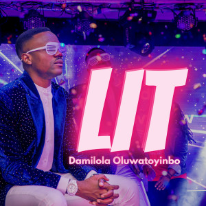 Listen to Lit song with lyrics from Damilola Oluwatoyinbo