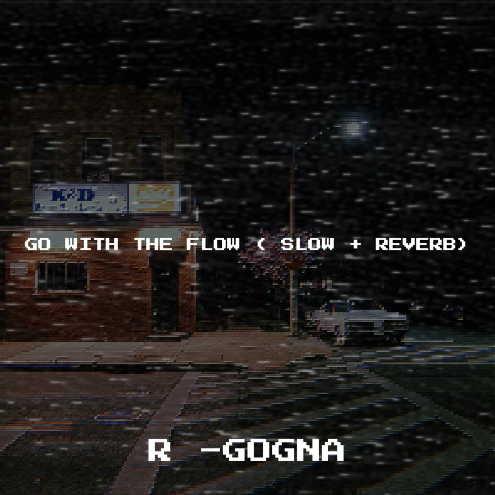 Go with the Flow (Slow + Reverb) (Explicit)