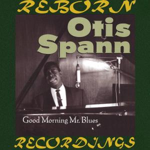 Album Good Morning Mr. Blues (Hd Remastered) from Otis Spann