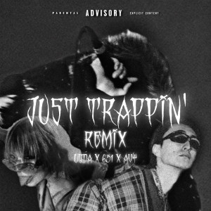 Dengarkan Just Trappin' (feat. 631 & AVY) (Remix|Explicit) lagu dari uqda dengan lirik