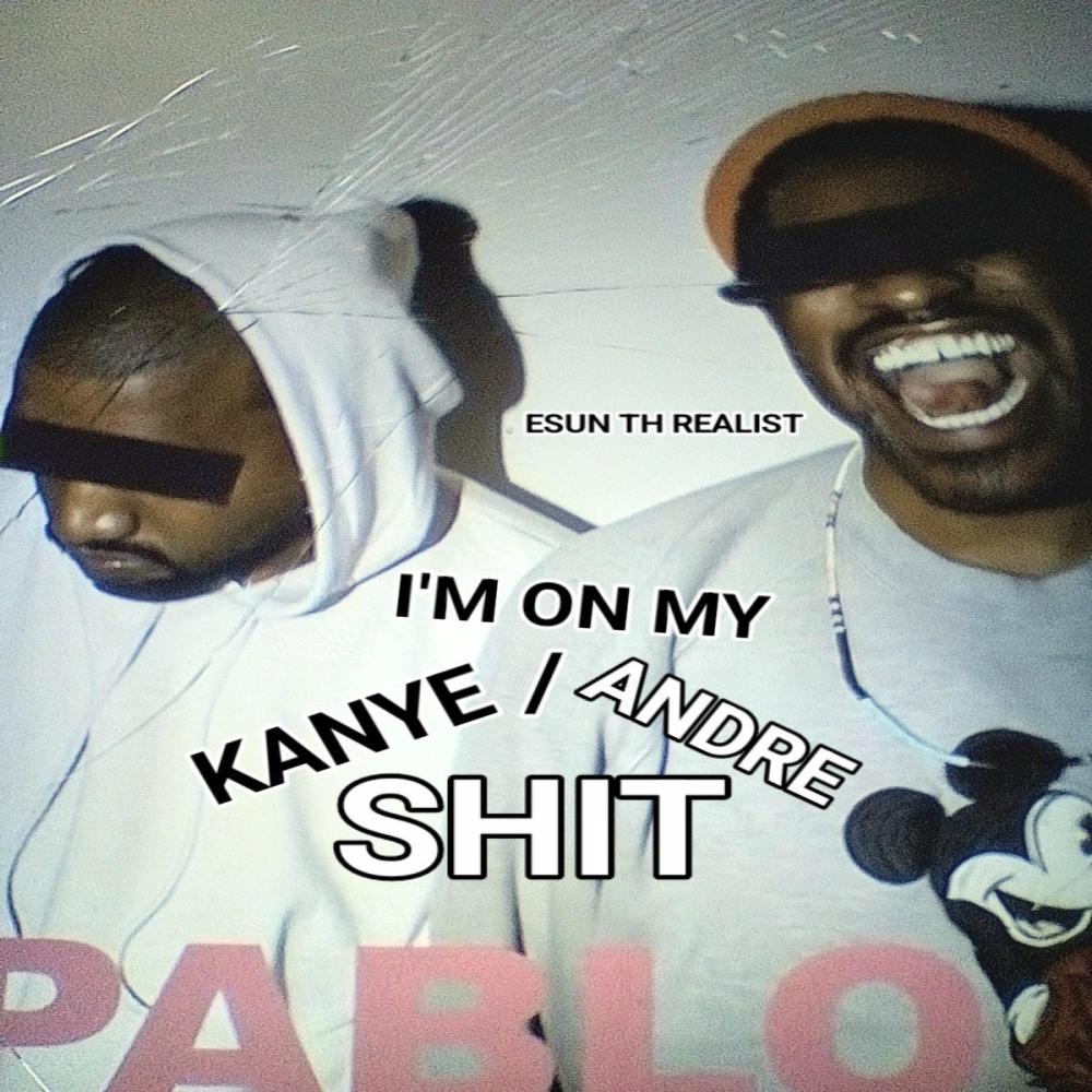 KANYE/ANDRE $hIT (PT.2) (Explicit)