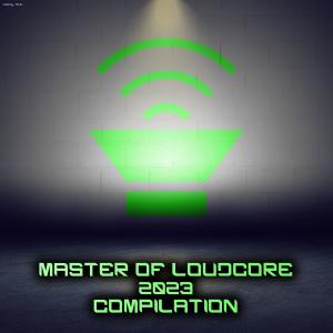อัลบัม Master Of Loudcore 2023 Compilation (Explicit) ศิลปิน Various Artists