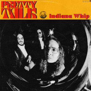 Listen to Indiana Whip song with lyrics from Pretty Talk
