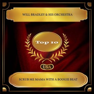 Album Scrub Me Mama With A Boogie Beat from Will Bradley & His Orchestra